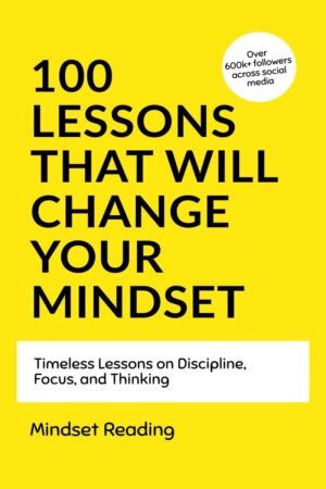 100 Lessons That Will Change Your Mindset
