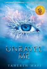 Unravel me - shatter me series